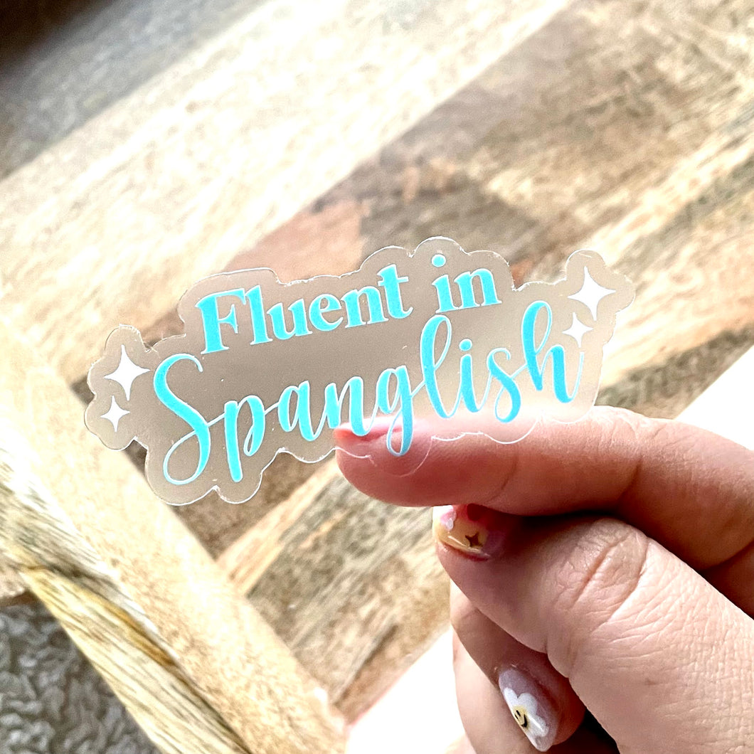 Fluent In Spanglish Clear Sticker